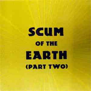 Various - Scum Of The Earth (Part Two)