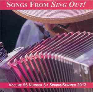 Various - Songs From Sing Out! (Volume 55 Number 3 • Spring/Summer 2013)