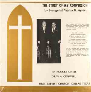 Walter K. Ayers - The Story Of My Conversion