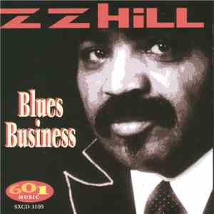 Z.Z. Hill - Blues Business