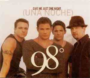98° - Give Me Just One Night (Una Noche)