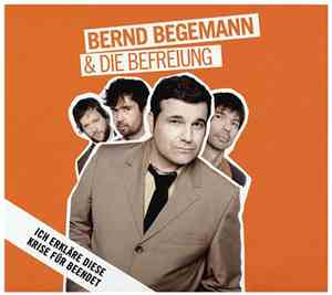 Bernd Begemann & Die Befreiung - Ich Erkläre Diese Krise Für Beendet