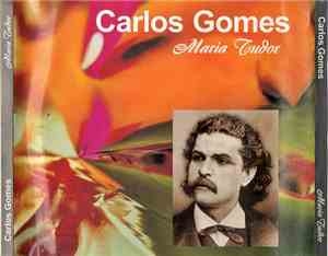 Carlos Gomes - Maria Tudor