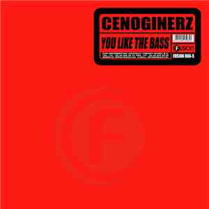 Cenoginerz - You Like The Bass