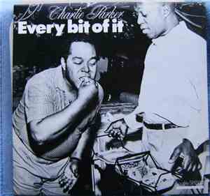 Charlie Parker - Every Bit Of It  - 1945