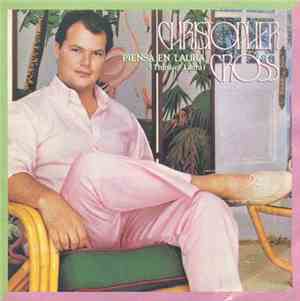 Christopher Cross - Think Of Laura / Words Of Wisdom