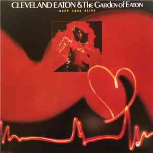 Cleveland Eaton And The Garden Of Eaton - Keep Love Alive