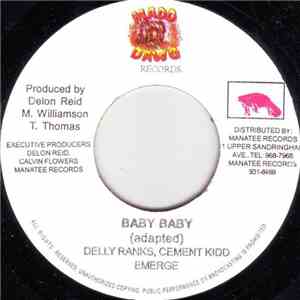 Delly Ranks / Cement Kidd / Emerge  - Baby Baby