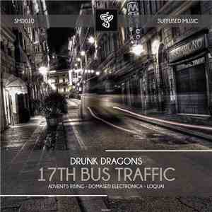 Drunk Dragons - 17th Bus Traffic
