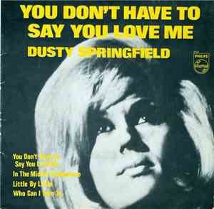 Dusty Springfield - You Don't Have To Say You Love Me