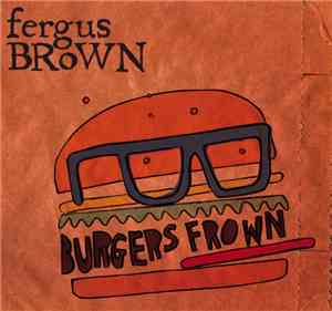 Fergus Brown - Burgers Frown