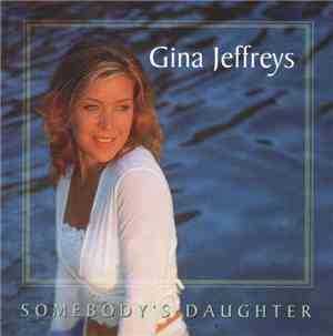 Gina Jeffreys - Somebody's Daughter