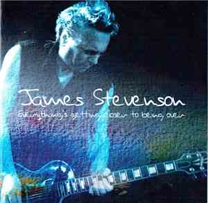 James Stevenson - Everything's Getting Closer To Being Over