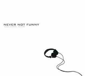 Jimmy Pardo, Matt Belknap, Mike Schmidt - Never Not Funny Volume One