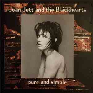 Joan Jett And The Blackhearts - Pure And Simple