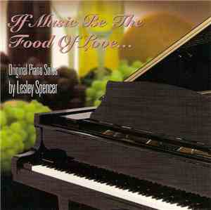 Lesley Spencer - If Music Be The Food Of Love... - Original Piano Solos By  ...