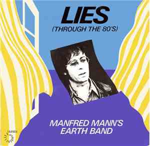 Manfred Mann's Earth Band - Lies (Through The 80's)