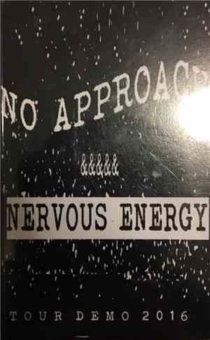 No Approach &&&&& Nervous Energy - Tour Demo 2016