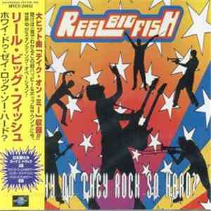 Reel Big Fish - Why Do They Rock So Hard?