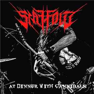 Scaffold  - At Dinner With Cannibals