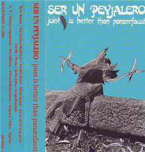 Ser Un Peyjalero - Joint Is Better Than Panzerfaust