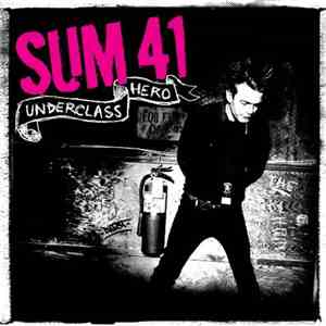 Sum 41 - Underclass Hero