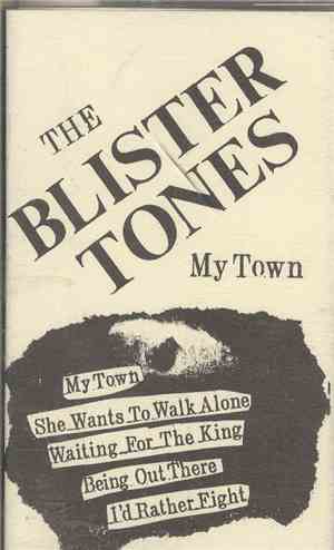 The Blister Tones - My Town