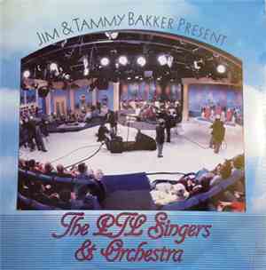 The PTL Singers & Orchestra - Jim & Tammy Bakker Present The PTL Singers &  ...