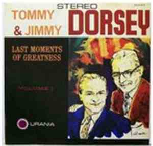 Tommy & Jimmy Dorsey - Last Moments Of Greatness Vol. 2