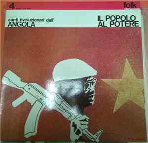 Unknown Artist - Il Popolo Al Potere - Canti Rivoluzionari Dell'Angola