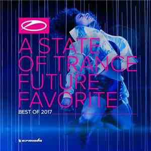 Various - A State Of Trance Future Favorite: Best Of 2017 (Extended Version ...