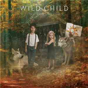 Wild Child  - The Runaround