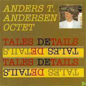 Anders T. Andersen Octet - Tales/Details