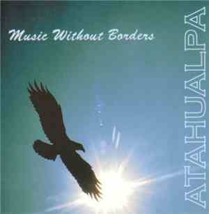 Atahualpa  - Music Without Borders