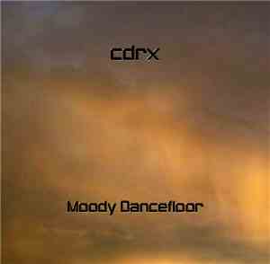 Cdrx - Moody Dancefloor