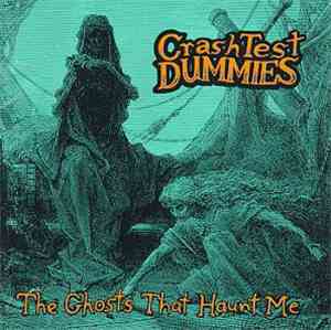 Crash Test Dummies - The Ghosts That Haunt Me