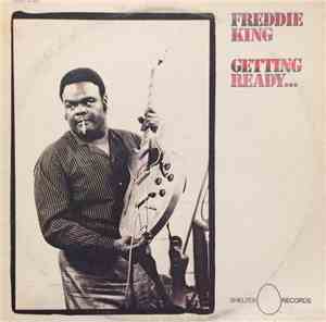 Freddie King - Getting Ready...