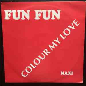 Fun Fun - Colour My Love