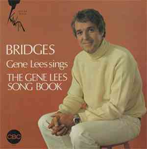 Gene Lees - Bridges: Gene Lees Sings The Gene Lees Song Book