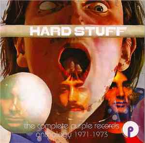 Hard Stuff  - The Complete Purple Records Anthology 1971 - 1973