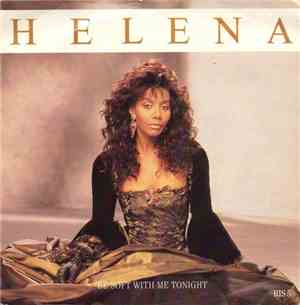Helena - Be Soft With Me Tonight