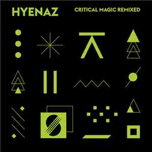 Hyenaz - Critical Magic Remixed