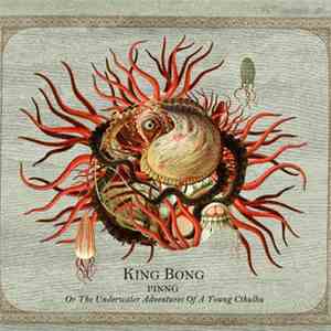 King Bong - PINNG Or The Underwater Adventures Of A Young Cthulhu