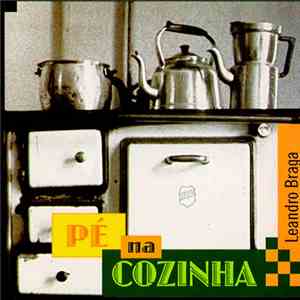 Leandro Braga - Pé Na Cozinha