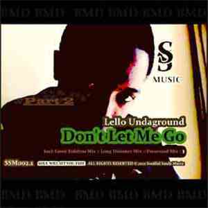 Lello Undaground - Don't Let Me Go (Pt 2)