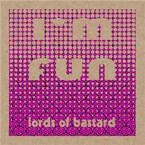Lords Of Bastard - I'm Fun E.P.