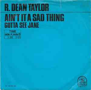 R. Dean Taylor - Ain't It A Sad Thing / Gotta See Jane
