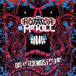 Rotator Vs Mr Kill - Disaster Must Come