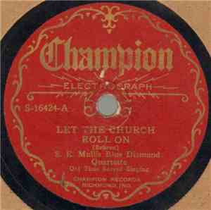 S. E. Mullis Blue Diamond Quartette - Let The Church Roll On / Dis Train