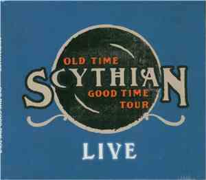 Scythian  - Old Time Good Time Tour - Live